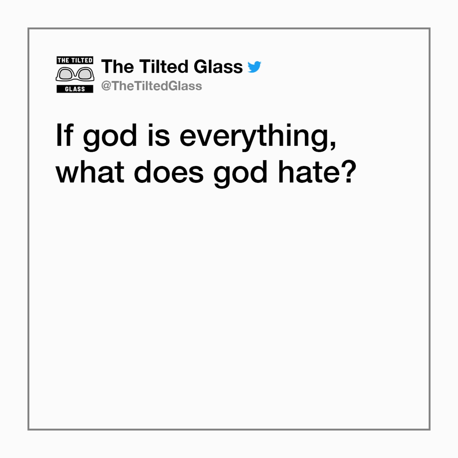 If god is everything, what does god hate?