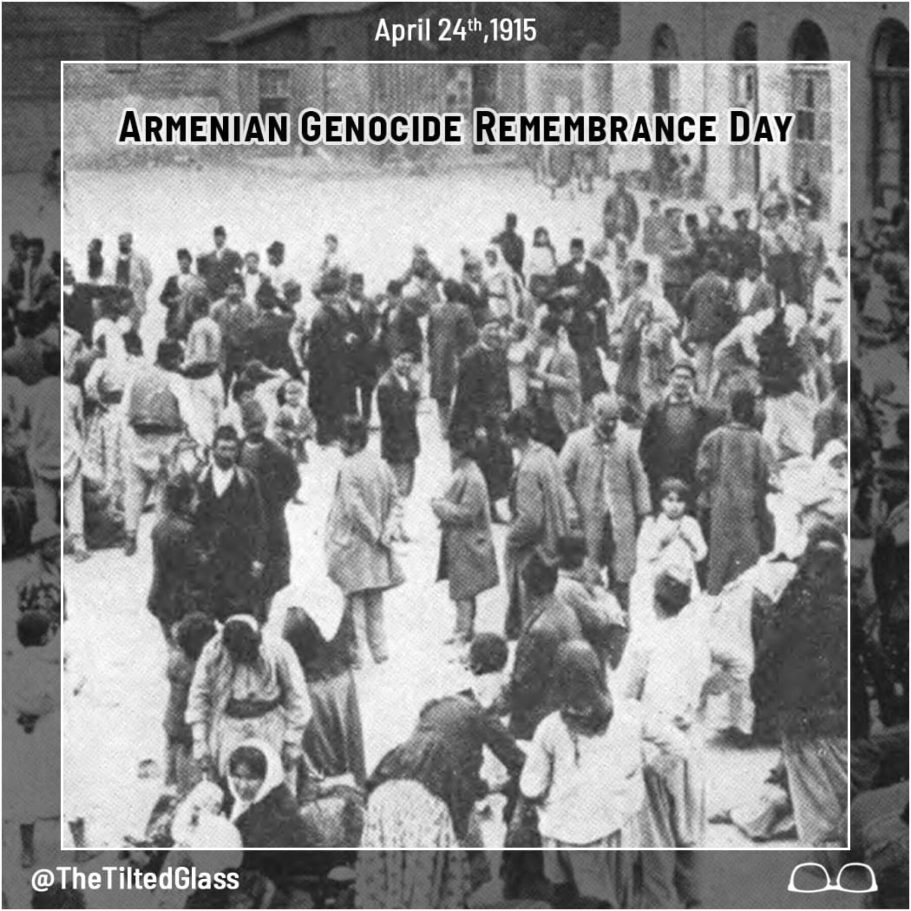 Honoring Armenian Genocide Remembrance Day - April 24th