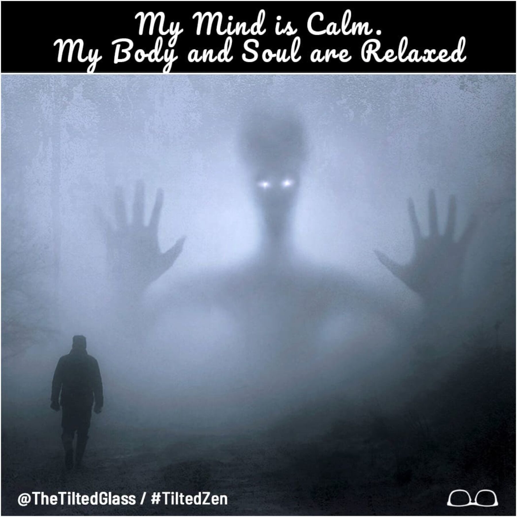 My Mind is Calm.  My Body and Soul are Relaxed.