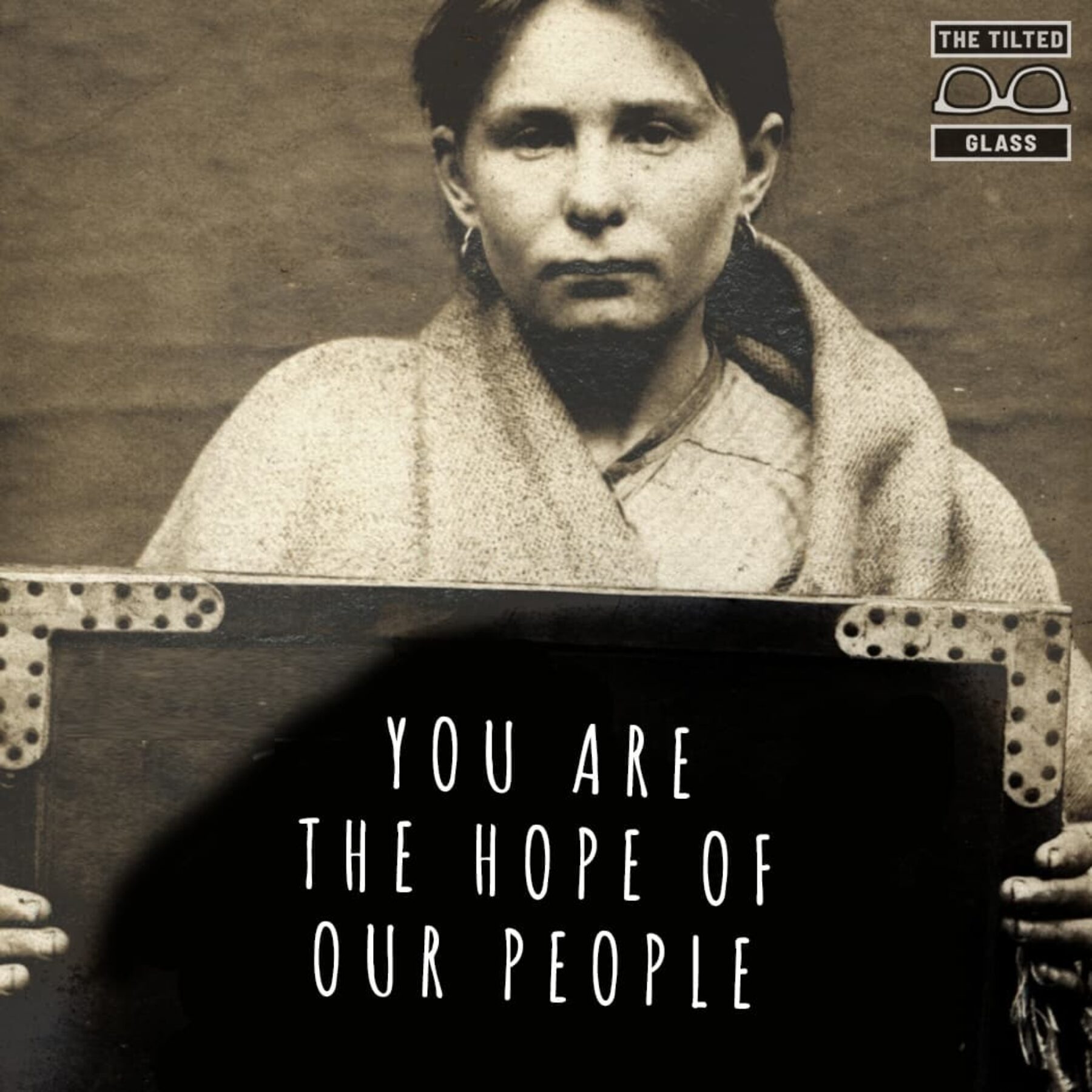 You are the hope of our people